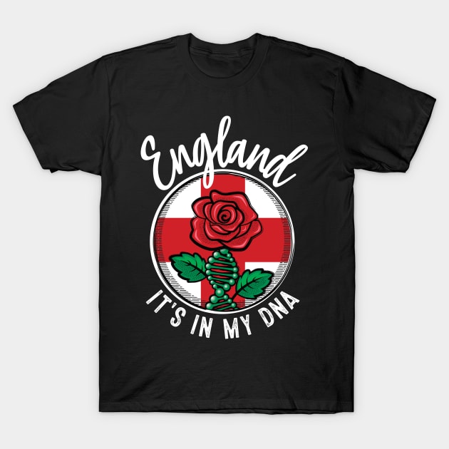 England - It's in my DNA. English rose with a DNA strand on the flag of England design T-Shirt by RobiMerch